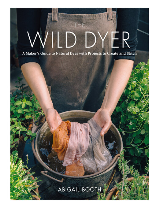 Title details for The Wild Dyer by Abigail Booth - Available